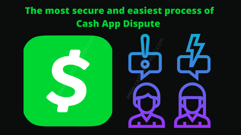 The most secure and easiest process of Cash App Dispute