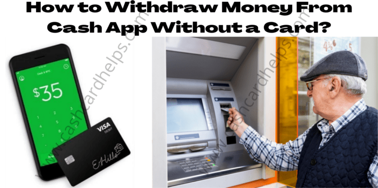 How to Withdraw Money From Cash App Without a Card?