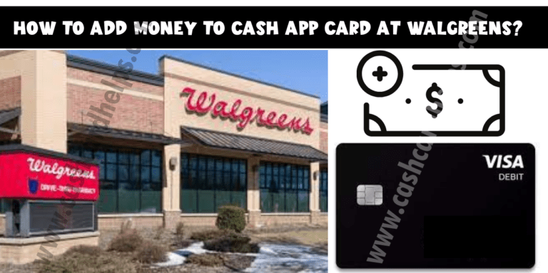 How To Add Money To Cash App Card at Walgreens? An Effortless Way