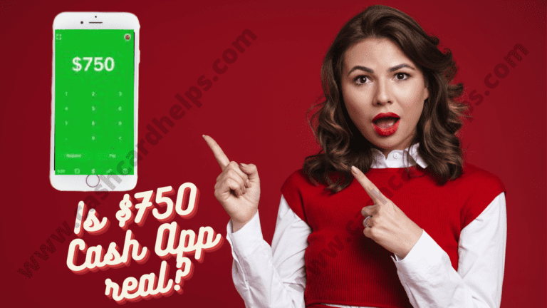 750 Cash App Whether It is Real: Results Revealed 