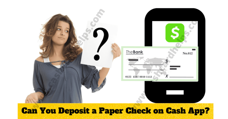 Can You Deposit a Paper Check on Cash App?: How long does it take?