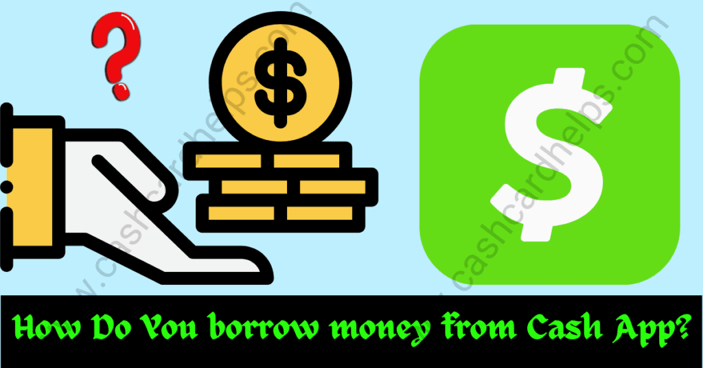 how to borrow money  from cash app