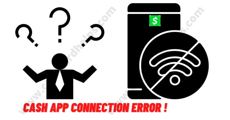 Cash App Connection Error: Can’t connect to Internet! Know Why?