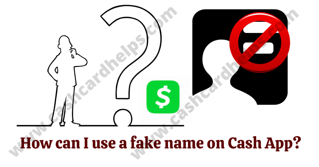 Can I Use a Fake Name on Cash App?