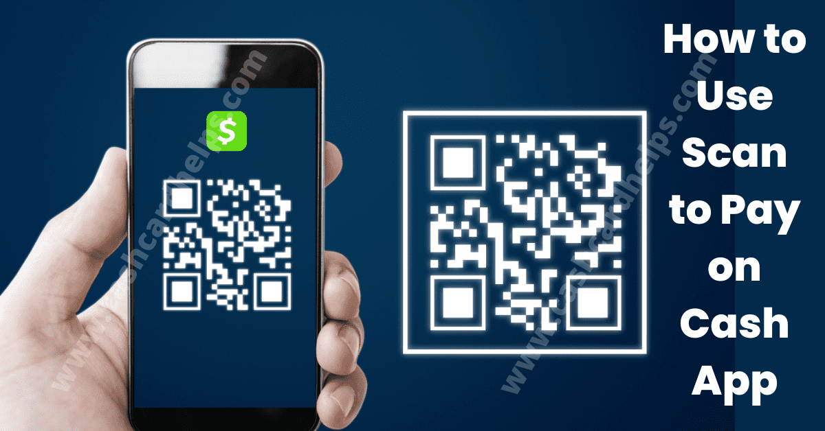How to Use Scan to Pay on Cash App