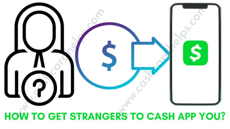 How to Get Strangers to Cash App You? Receive money from Strangers
