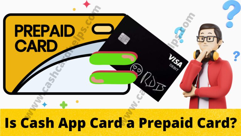 Is Cash App Card a Prepaid Card? Activate your Cash App Prepaid Card
